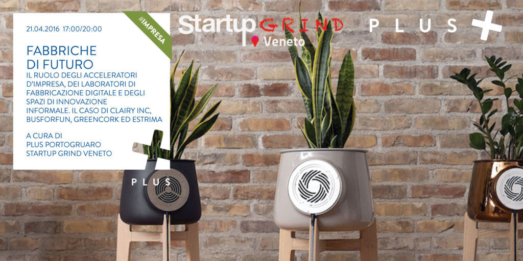 FABBRICHE DI FUTURO - Plus Portogruaro Startup Grind Veneto